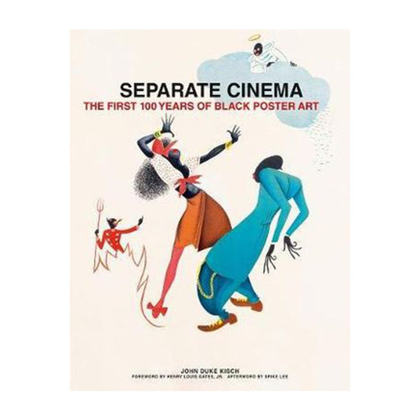 Separate Cinema: The First 100 Years Of Black Poster Art