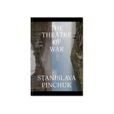 Stanislava Pinchuk: The Theatre Of War - Softcover