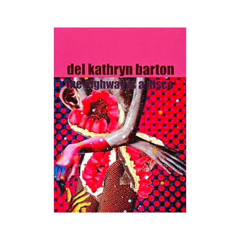 Del Kathryn Barton: Highway Is A Disco - Softcover