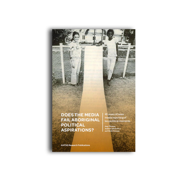 Does The Media Fail Aboriginal Political Aspirations? - Softcover