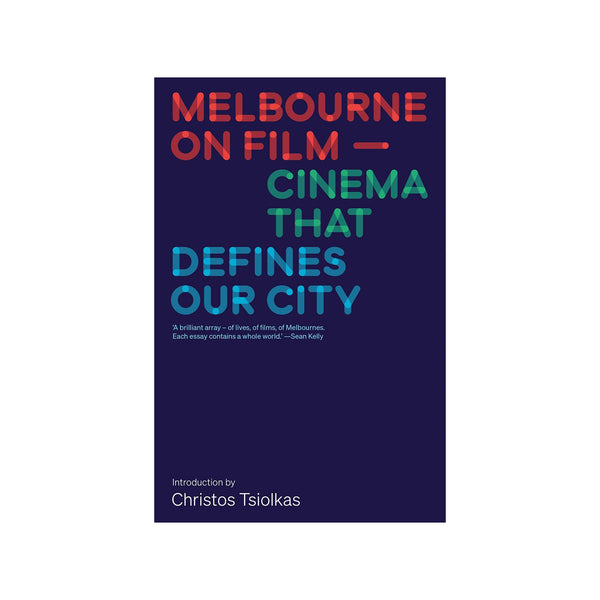 Melbourne On Film: Cinema That Defines Our City - Softcover