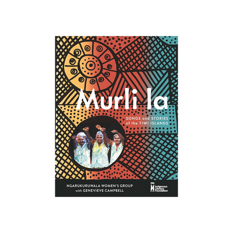 Murli La: Songs & Stories Of The Tiwi Islands - Hardcover
