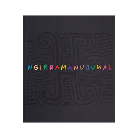 Ngirramanujuwal: The Art And Country - Hardcover