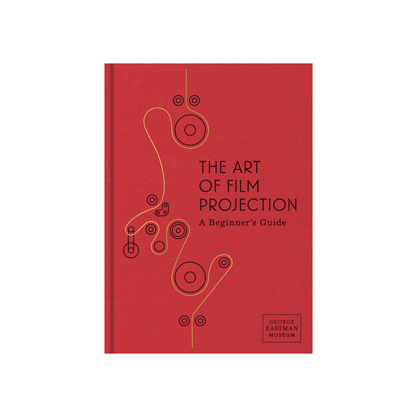 The Art of Film Projection: A Beginner's Guide - Hardcover